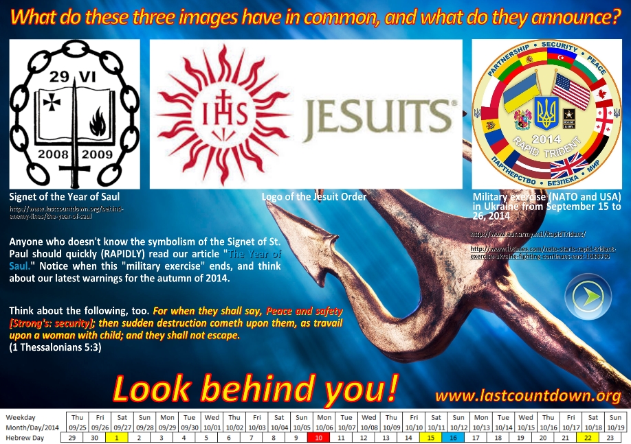 An informational graphic with text and images. There are three distinct logos at the top: one with a candle between two symbols resembling components of an official emblem with the year 2008 and 2009; the second with a stylized sunburst design around the letters "IHS"; the third depicts multiple flags with text about a NATO and USA military exercise in Ukraine during September 2014. Additionally, there are links to further information and a highlighted warning phrase taken from the biblical book of 1 Thessalonians regarding peace, security, and sudden destruction. A calendar for September and October 2014 is shown at the bottom with days highlighted and the phrase “Look behind you!” prominently displayed along with the web address 'lastcountdown.whitecloudfarm.org' at the bottom.