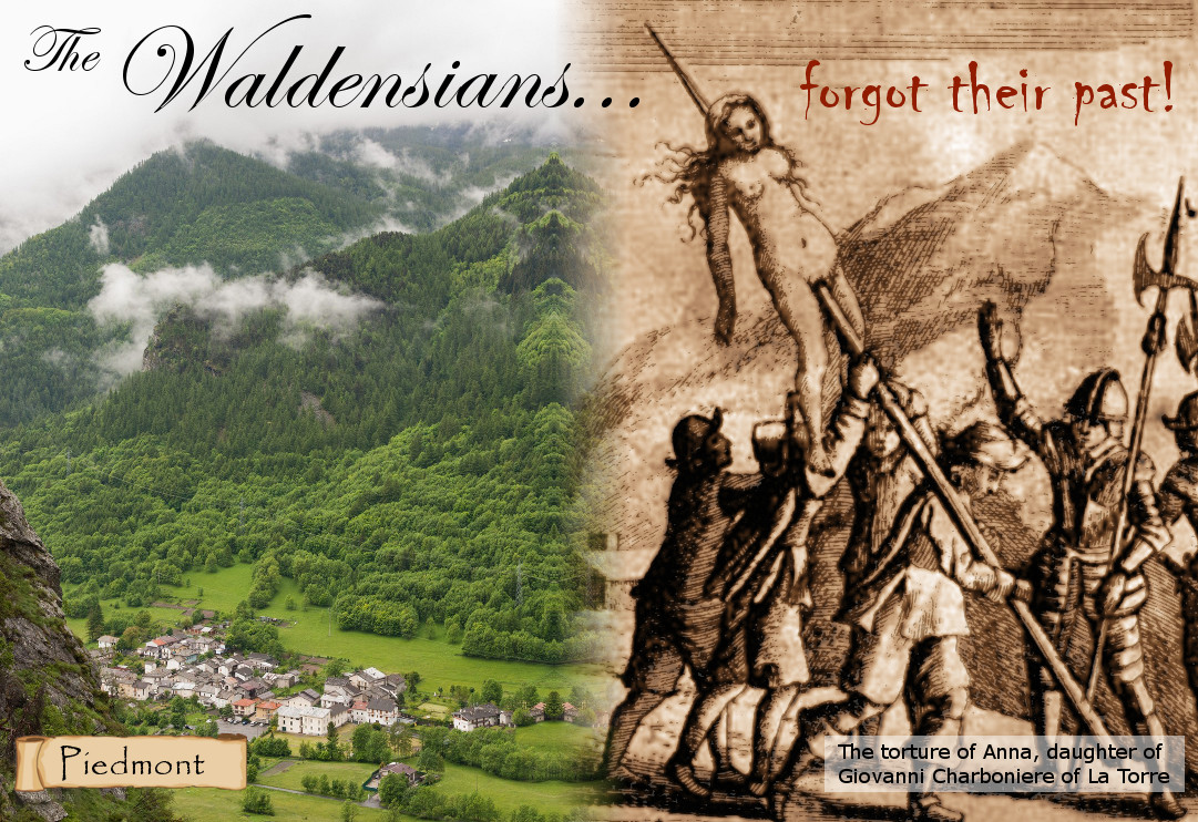 A juxtaposed image representing historical memory with a vivid green landscape of the Piedmont valley, covered in forestry and mist, on the left and an etching depicting a historical scene of conflict involving armored figures and a distressed woman referred to as Anna, daughter of Giovanni Charboniere of La Torre, on the right. The text "The Waldensians... forgot their past!" overlays the image.